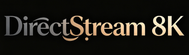DirectStream 8K